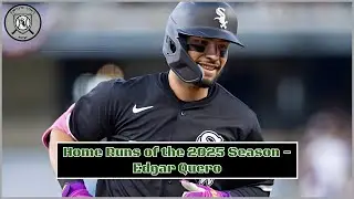 White Sox Home Runs of the 2025 Season - Edgar Quero