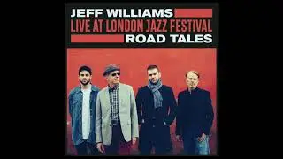 'Double Life' from 'Live at London Jazz Festival: Road Tales' by Jeff Williams
