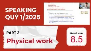 8.5 IELTS 🔥 Giải đề Speaking part 3 quý 1/2025 (physical work)