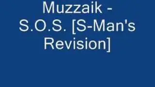 Muzzaik - S.O.S. [S-Man's Revision]