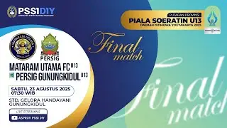 🔴LIVE ll FINAL PIALA SOERATIN ASPROV PSSI DIY 2025 II PERSIG U-13 VS MATARAM UTAMA U-13