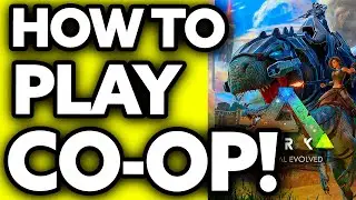 How To Play Ark Survival Evolved Co-op