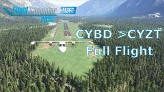 Pitching to Port Hardy - MSFS 2024 (4K) - CYBD - CYZT