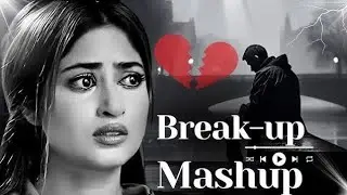 THE BREAKUP MASHUP || SAD LOFi SONGS || LOFI SONGS MASHUP | Lofi + Reverb #sad