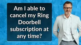 Am I able to cancel my Ring Doorbell subscription at any time?