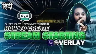 How To Create STREAM STARTING SOON Overlay [2020] Hindi - Quick & Easy | After Effects Tutorial