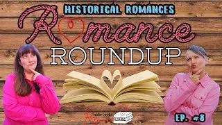 Historical Romance Books | Romance Roundup #8