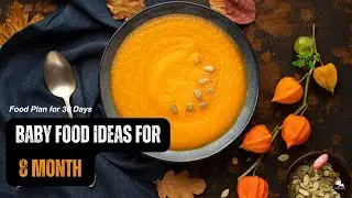 8 Months Baby Food Ideas | 30-Day Meal Plan #foodideas