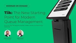 [Webinar] Tiik: The New Starting Point for Modern Queue Management