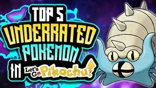 Top 5 UNDERRATED Pok&eacute;mon in Let's Go Pikachu & Eevee