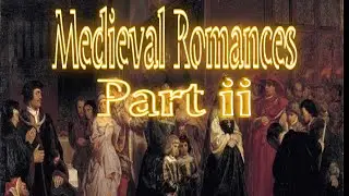 Medieval Romance (Matter of France,Rome and England)