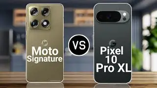 Motorola Signature Vs Google Pixel 10 Pro XL
