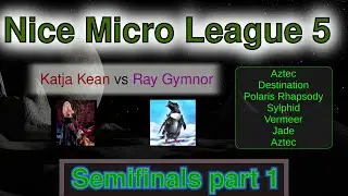 Semifinals 1 - Nice Micro League 5 (StarCraft: Remastered)