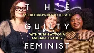 464. ROAD TO GILEAD: Reform&rsquo;s Ties to the ADF with Susan Wokoma and special guest Jane Bradley.