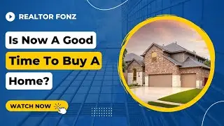 Is Now A Good Time To Buy A Home? My Professional Opinion As Realtor & Loan Officer for August 2022
