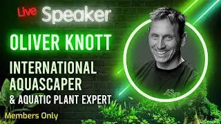 Кооперативный клуб аквариумистов: Оливер Нотт - International Aquascaper