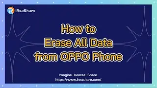 How to Erase All Data from OPPO Phone At Once (Tested)