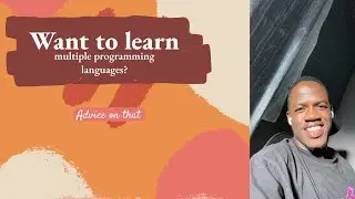 Want to learn multiple programming languages? - Advice on that.