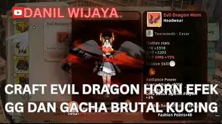 CRAFT EVIL DRAGON HORN EFEK GG DAN GACHA BRUTAL KUCING - Tree of Savior Neverland