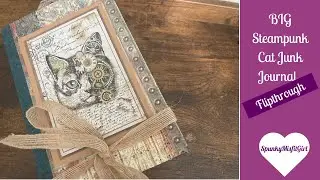 HUGE Steampunk Cat Junk Journal FlipThrough - THREE SIGNATURES!! - Spunky Misfit Girl