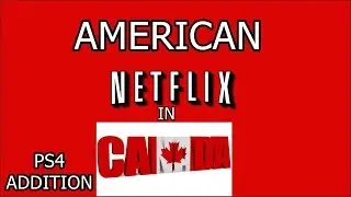 American Netflix on ps4 in Canada