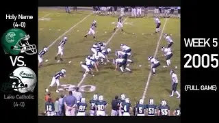 Holy Name Green Wave (4-0) vs. Lake Catholic Cougars (4-0) - 2005 Ohio H.S. Football (FULL GAME)