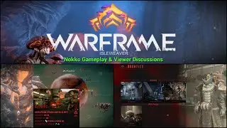 Nokko Gameplay & Viewer Discussions | Warframe: Isleweaver