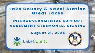 Lake County & Naval Station Great Lakes Expand Partnership Through New Support Agreement(Highlights)