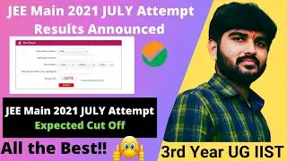 JEE Main 2021 July Cut Off | JEE Main 2021 July Result Declared | JEE Main 2021 Cut Off Percentile