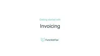FunctionFox: Getting Started with FunctionFox Invoicing