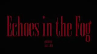 Echoes in the Fog | Horror short video | Cinematic Video