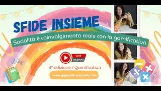 Sfide insieme: coinvolgimento e socialit&agrave; attraverso la gamification | Webinar 3 di 3