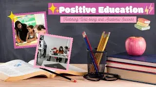 Positive Education: Fostering Wellbeing and Academic Success