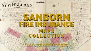 Sanborn Fire Insurance Maps Collection - Collection Connection Ep.5