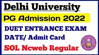 Delhi University PG Admission Update 2022 | DU SOL PG Entrance Exam Date & Admit Card Update 2022
