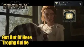 Eriksholm The Stolen Dream &bull; Get Out Of Here Trophy Guide (Get out of Cutter&rsquo;s Hill.)