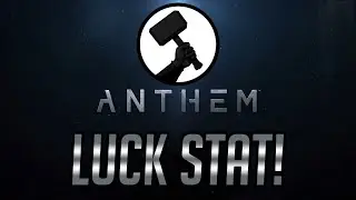 Anthem &mdash; СТАТИСТИКА УДАЧИ! ВОТ КАК ЭТО РАБОТАЕТ!