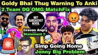 Goldy Bhai Warning Ankiibot & Craven Very Angry 😡BGCS 2 Team DQ 💀Simp Going Home & GodL In Problem 😢
