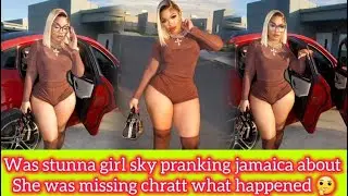 did stunna girl sky prank jamaica about going missing 😳