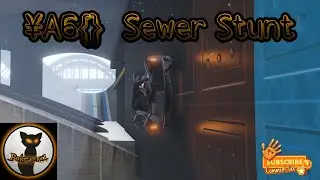 &yen;A6{}  Sewer Stunt*