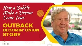 The Creator of the Outback Steakhouse Bloomin' Onion - How a saddle made a dream come true