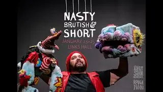 Nasty, Brutish & Short: A Puppet Cabaret January 23rd, 2025 - Links Hall, Chicago Int Puppet Fest