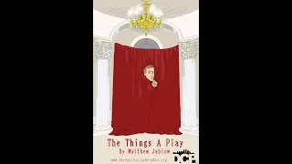 The Things a Play by Matthew Jablow: A Staged Reading