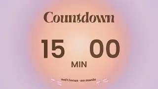 Aura Focus Timer 15 Minutes 🌞 | No Music &middot; Calm Focus
