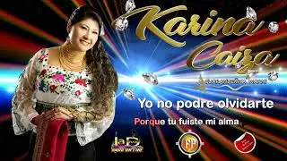 KARINA CAIZA - NO TE PODRE OLVIDAR  AUDIO OFICIAL HQ