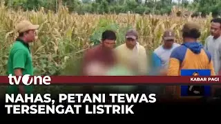 Petani di Tuban Tewas Diduga Tersengat Listrik saat Hendak Memanen Jagung | Kabar Pagi tvOne
