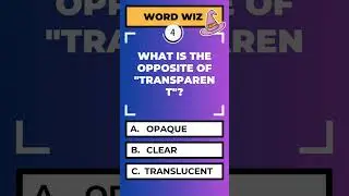 Can You Guess the Opposite of Transparent? Word Wiz Challenge!