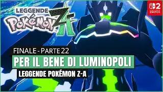 Per il Bene di Luminopoli - FINALE - Leggende Pok&eacute;mon: Z-A - Gameplay Italiano Completo Parte 23