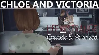 Life Is Strange Episode 5 CHLOE AND VICTORIA | Polarized