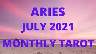 ARIES JULY 2021 TAROT GUIDANCE *YOU CAN HAVE IT ALL!*